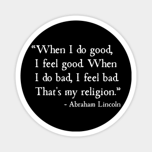 Do Good Feel Good Religion Abraham Lincoln Magnet